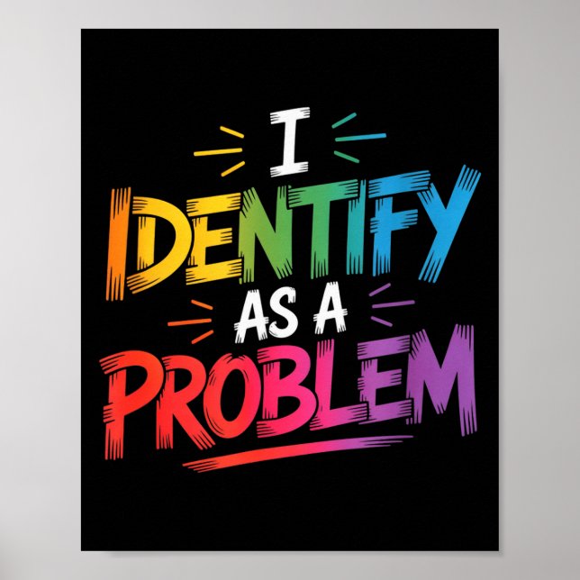 Affiche I Identify As A Problem Funny Sarcastic Humor Sayi (Devant)
