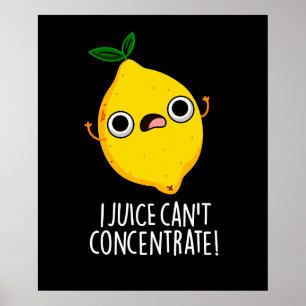 Affiche I Juice ne peut pas concentrer Funny Lemon Pun Dar