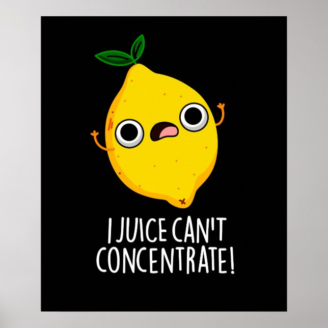 Affiche I Juice ne peut pas concentrer Funny Lemon Pun Dar (Devant)