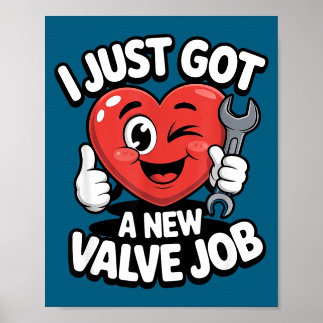 Affiche I Just Got A New Valve Job Open Heart Surgery Byp  (Devant)