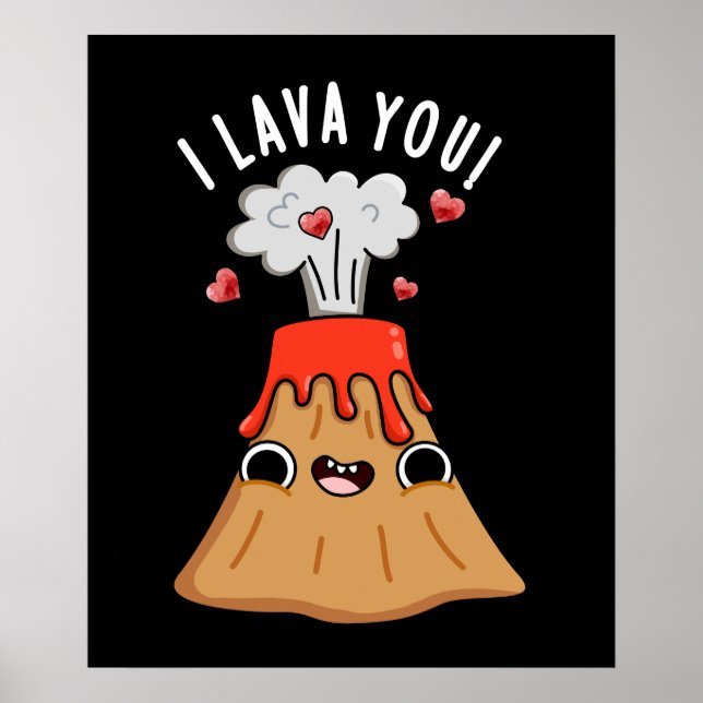 Affiche I Lava You Funny Volcano Pun Dark BG (Devant)
