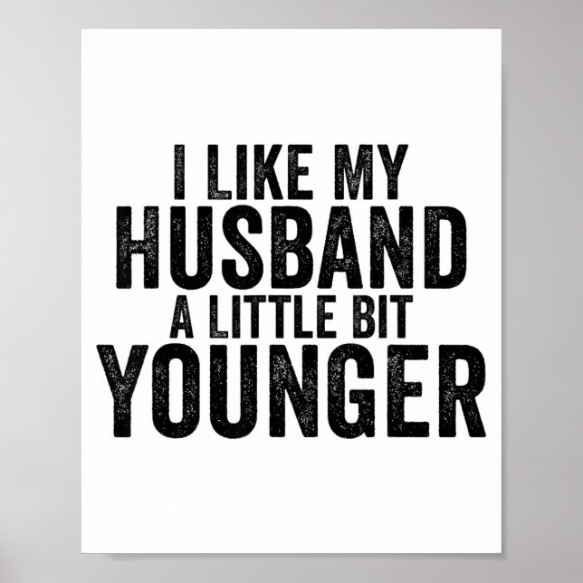 Affiche I Like My Husband A Little Bit Younger Funny Husba (Devant)