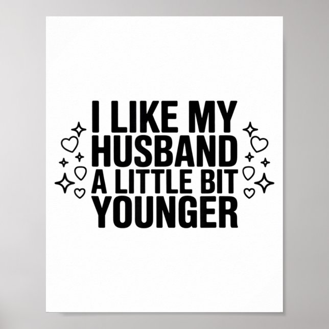 Affiche I Like My Husband A Little Bit Younger Funny Sayin (Devant)