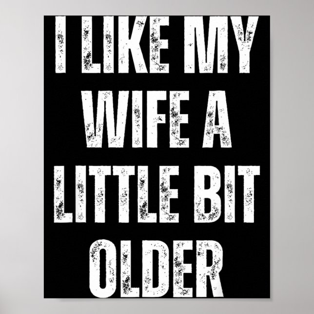 Affiche I Like My Wife A Little Bit Older Funny Husband Hu (Devant)