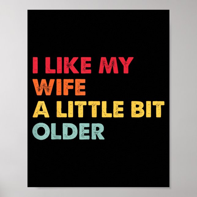Affiche I Like My Wife A Little Bit Older Funny Saying Men (Devant)