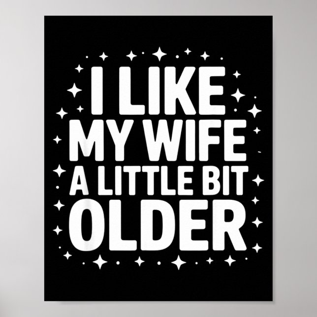 Affiche I Like My Wife A Little Bit Older Funny Saying Wom (Devant)