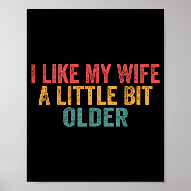 Affiche I Like My Wife A Little Bit Older Retro Funny Sayi (Devant)