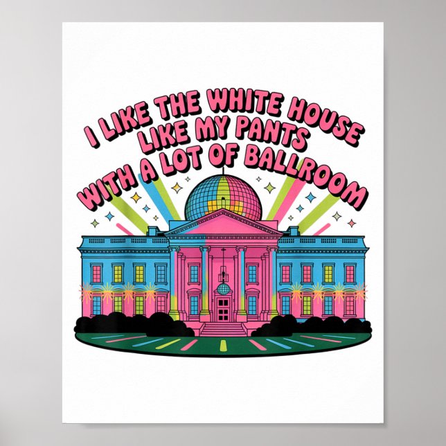 Affiche I Like The White House Like My Pants With A Lot Of (Devant)
