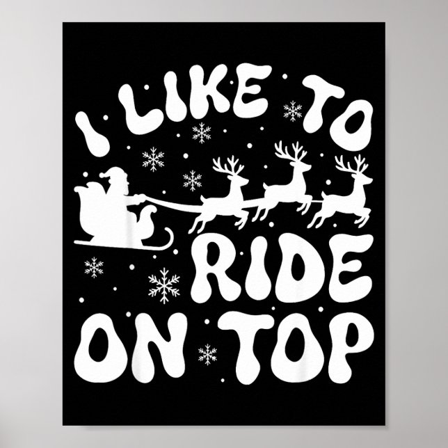 Affiche I Like To Ride On Top Slide Inside Christmas Coupl (Devant)