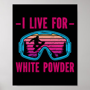 Affiche I Live For White Powder Retro 90s 80s Snowboard