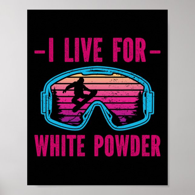 Affiche I Live For White Powder Retro 90s 80s Snowboard (Devant)