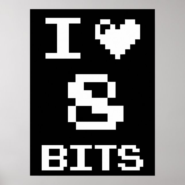 Affiche I Love 8 Bits, gamer design geek (Devant)