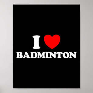 Affiche I Love Badminton Funny Yard Game Birdie Racket Net