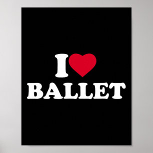 Affiche I Love Ballet I Heart Ballet Lover Danse Dance Da
