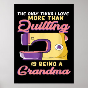 Affiche I Love Bein A Quilting Grandma - Sewing & Quilter