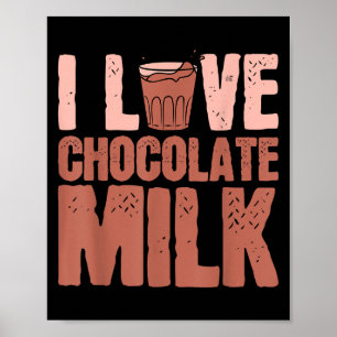 Affiche I Love Chocolate Milk Food Mater Lover Quotes Grap