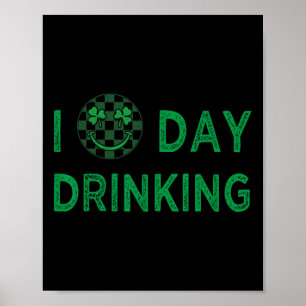 Affiche I Love Day Boire Jour de la Saint Patrick Drôle Ho