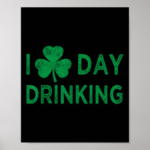 Affiche I Love Day Boire Jour de la Saint Patrick Drôle Ho