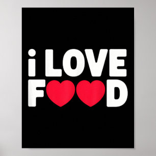 Affiche I Love Food Funny Foodie Cadeau pour hommes
