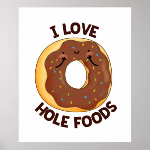 Affiche I Love Hole Foods Funny Donut Pun