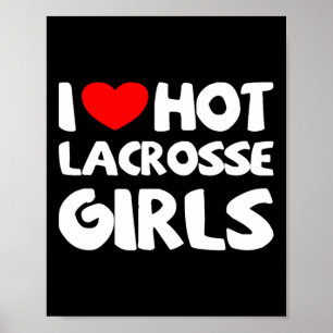 Affiche I Love Hot Lacrosse Girls Funny Heart Sport
