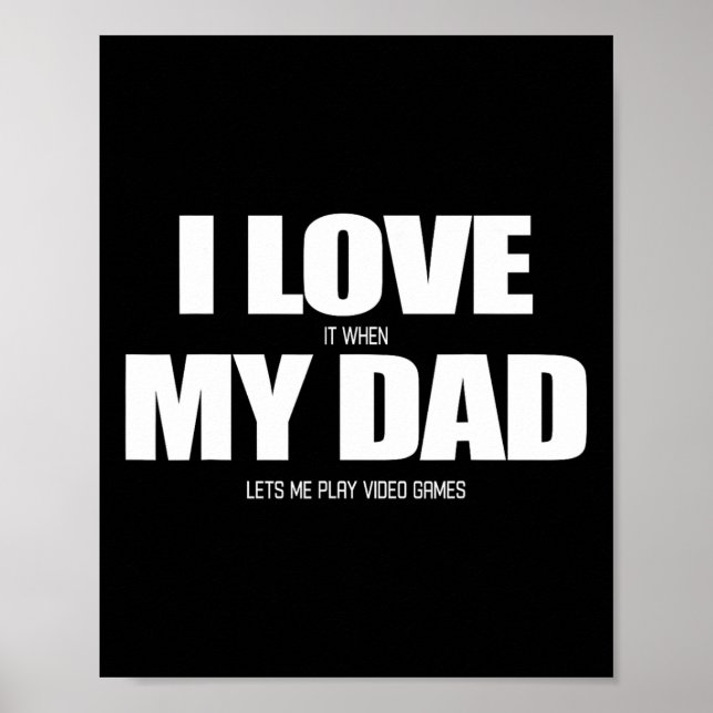 Affiche I Love It When My Dad Lets Me Play Video Game 1  (Devant)