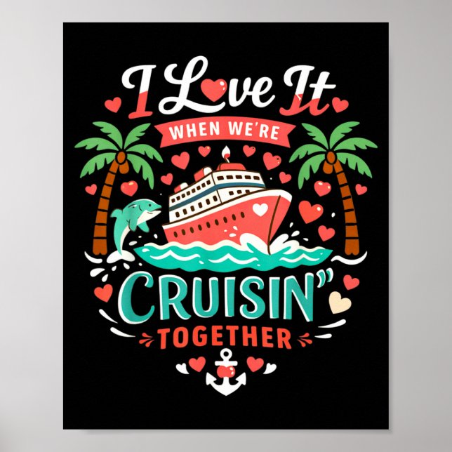 Affiche I Love It When We're Cruising Together Cruise Vibe (Devant)
