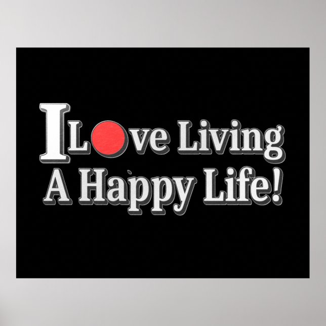Affiche "I Love Living A Happy Life !" design. Commandez d (Devant)