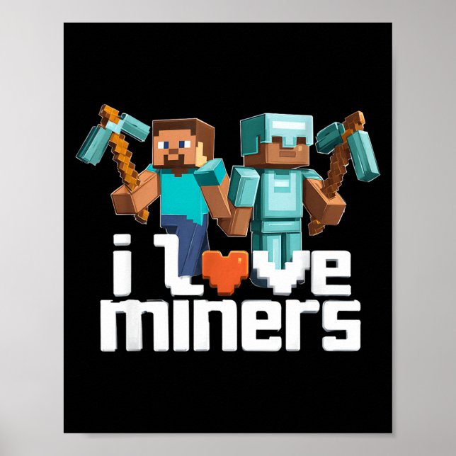 Affiche I Love Miners Funny Mining Gamer Xel Ckaxe  (Devant)