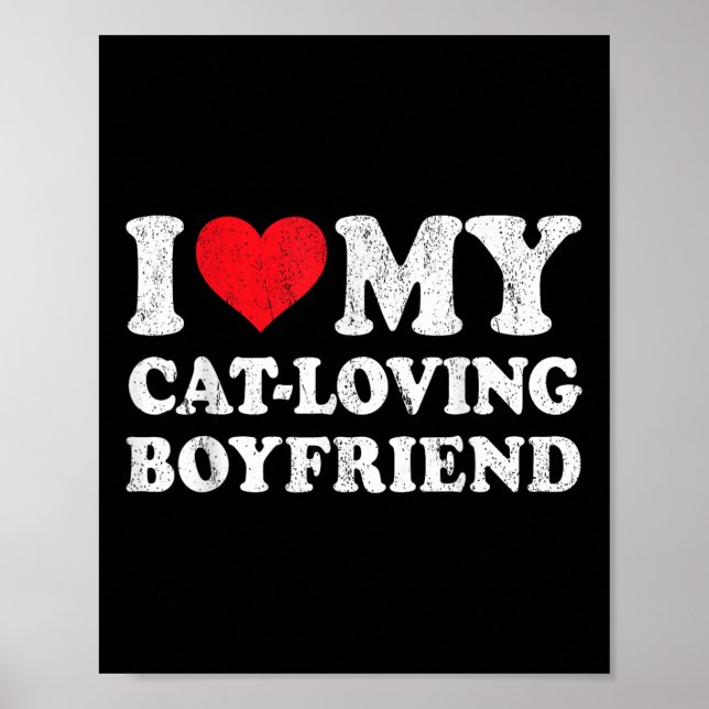 Affiche I Love My Cat-Loving Boyfriend Funny Girlfriend Va (Devant)