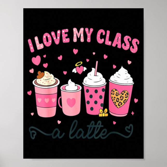 Affiche I Love My Cl A Latte Coffee Valentine Teachers Wom (Devant)