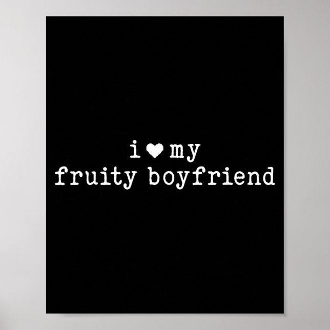 Affiche I Love My Fruity Boyfriend Funny Girlfriend Humor  (Devant)