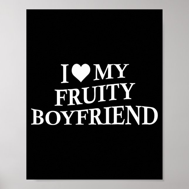Affiche I Love My Fruity Boyfriend Funny Girlfriend Humor  (Devant)