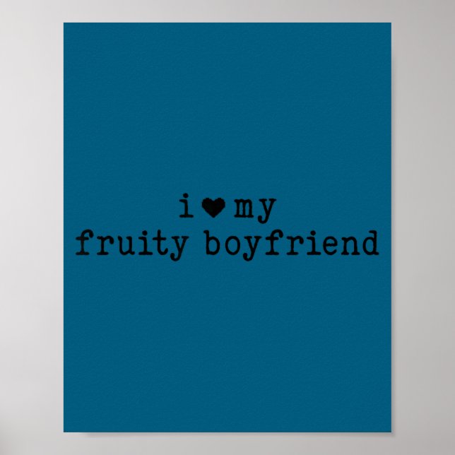 Affiche I Love My Fruity Boyfriend Funny Girlfriend Humor  (Devant)