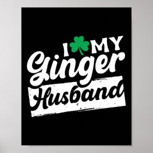 Affiche I Love My Ginger Husbynd Redhead Shamrock St Patri