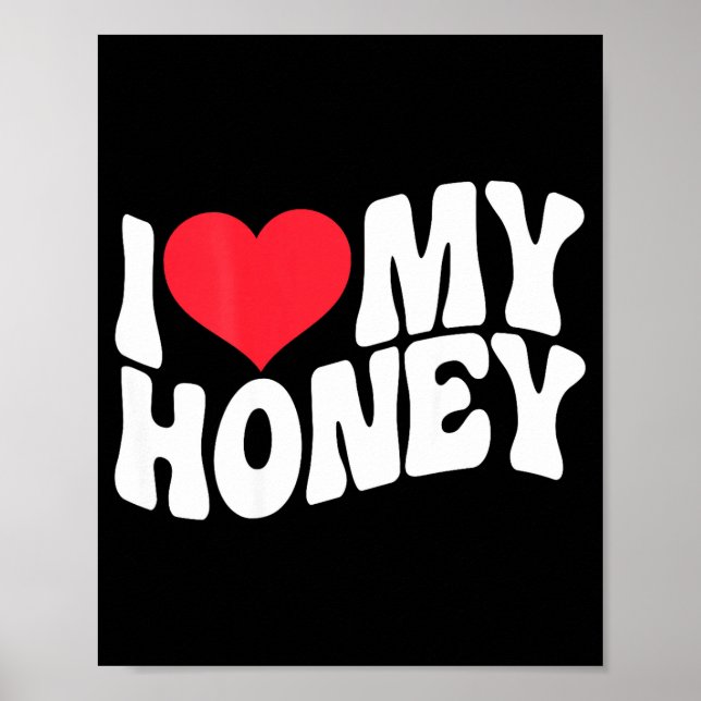 Affiche I Love My Honey Funny Says In Love (back Print)  (Devant)