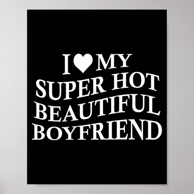Affiche I Love My Hot Beautiful Boyfriend Funny Girlfriend (Devant)