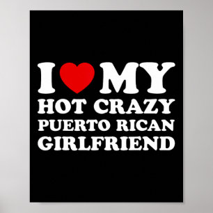 Affiche I Love My Hot Crazy Puerto Rican Girlfriend Valent