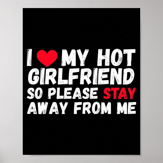 Affiche I Love My Hot Girlfriend So Please Stay Away From  (Devant)
