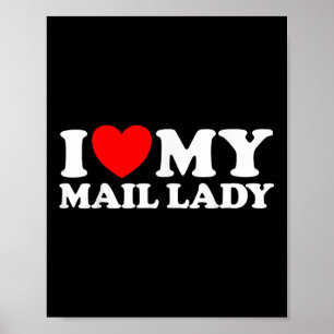 Affiche I Love My Mail Lady Funny Cute Postal Worker Trava