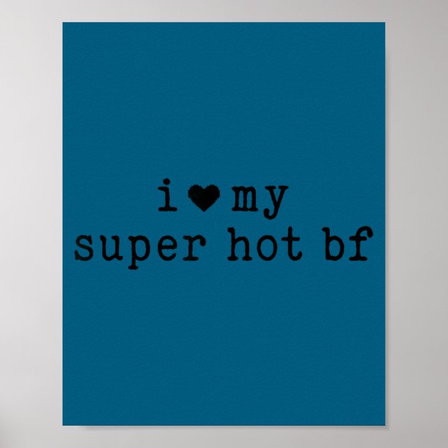 Affiche I Love My Super Hot Boyfriend Funny Girlfriend  (Devant)
