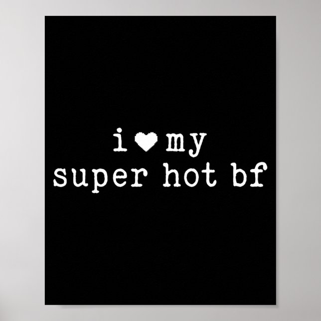 Affiche I Love My Super Hot Boyfriend Funny Girlfriend  (Devant)
