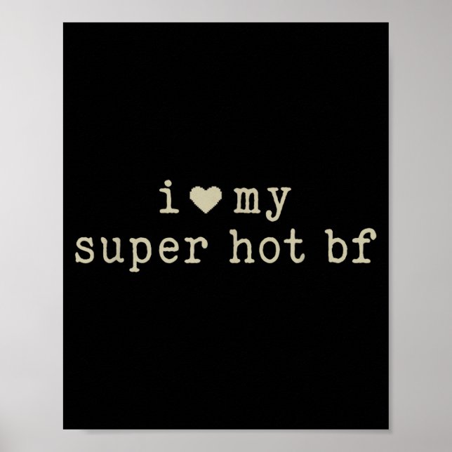Affiche I Love My Super Hot Boyfriend Funny Girlfriend  (Devant)