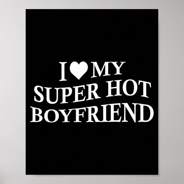 Affiche I Love My Super Hot Boyfriend Funny Girlfriend On  (Devant)