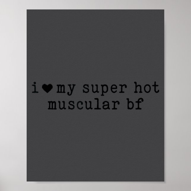Affiche I Love My Super Hot Muscular Boyfriend Funny Girlf (Devant)