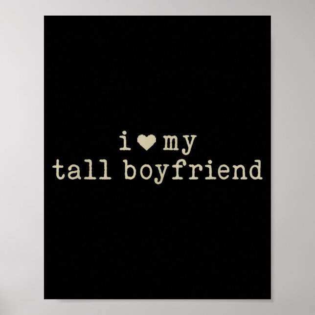 Affiche I Love My Tall Boyfriend Funny Girlfriend  (Devant)