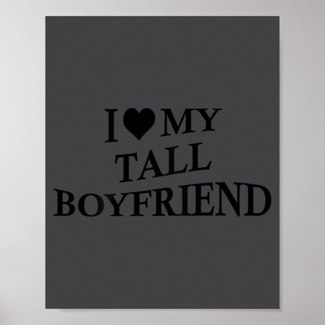 Affiche I Love My Tall Boyfriend Funny Girlfriend On Back  (Devant)