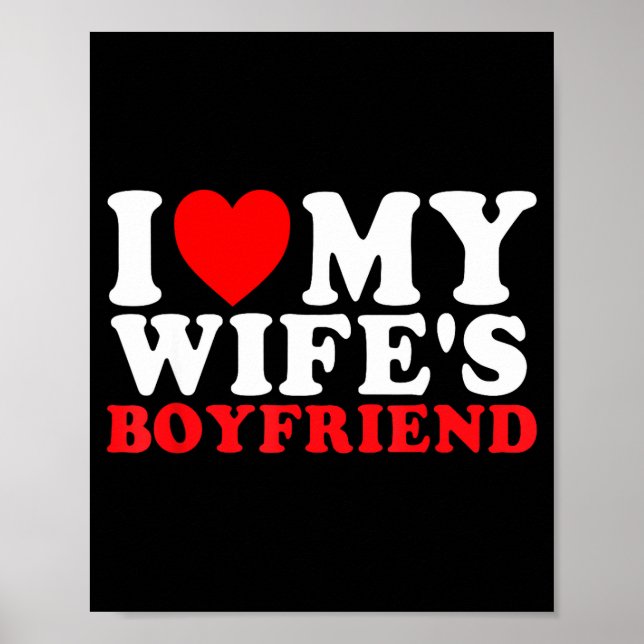 Affiche I Love My Wife's Boyfriend Funny Quote  (Devant)