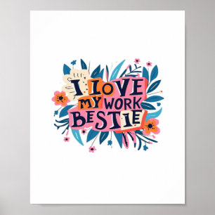 Affiche I Love My Work Bestie Work Bestie Cadeau Classique