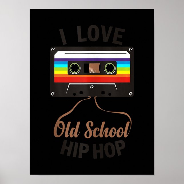 Affiche I LOVE OLD SCHOOL HIP HOP Music 80s 90s (Devant)
